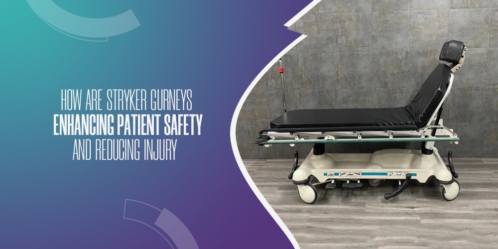 How are Stryker Gurneys Enhancing Patient Safety and Reducing Injury Risk? - Angelus Medical and Optical