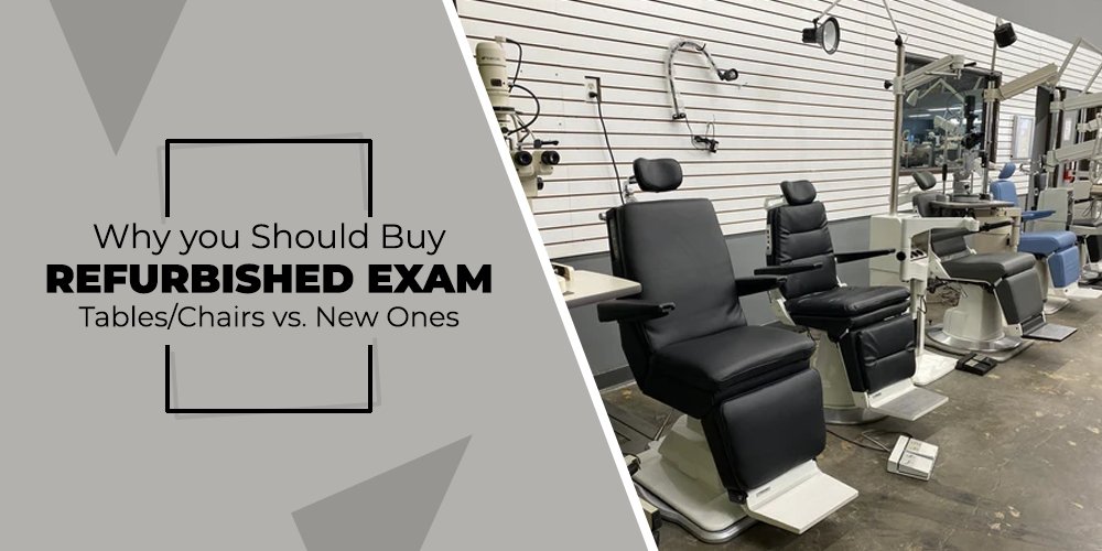 Why you Should Buy Refurbished Exam Tables/Chairs vs. New Ones - Angelus Medical and Optical